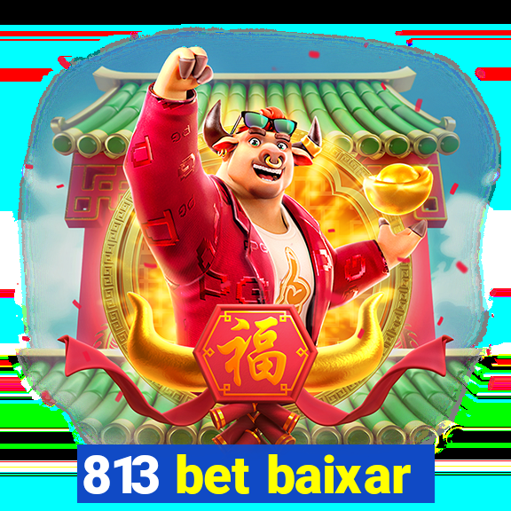 813 bet baixar