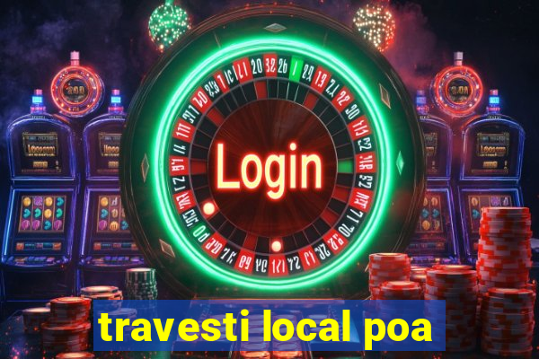 travesti local poa