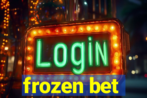 frozen bet