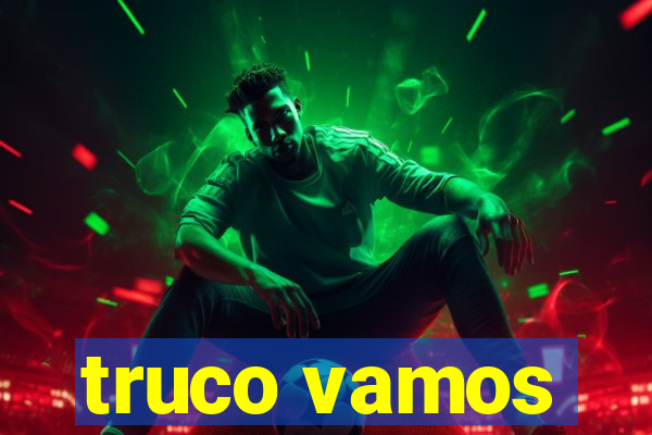 truco vamos