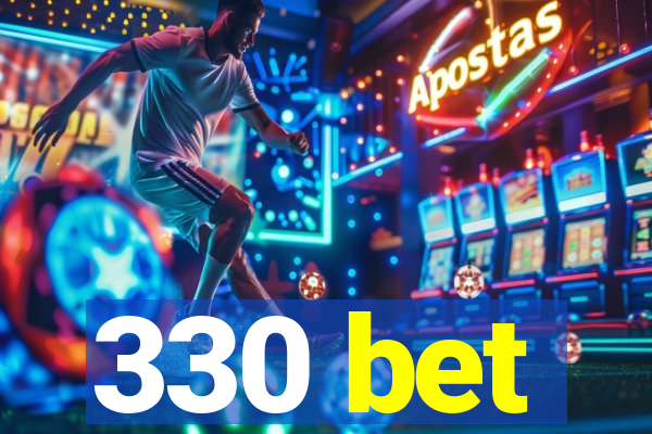330 bet