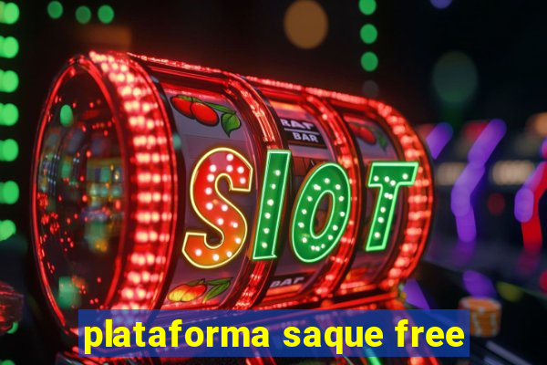 plataforma saque free