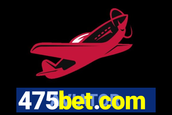475bet.com