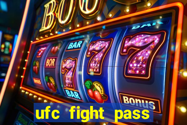 ufc fight pass assistir online