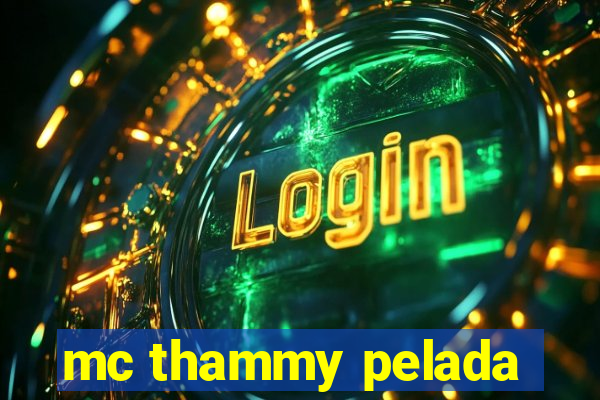 mc thammy pelada
