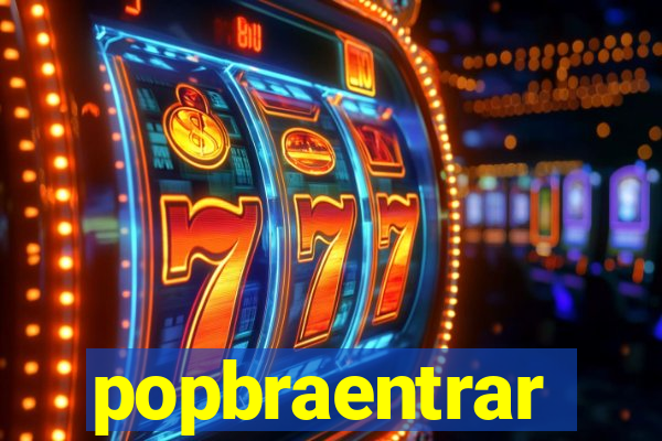 popbraentrar