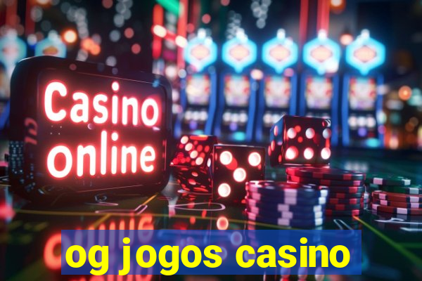 og jogos casino