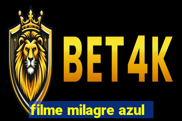 filme milagre azul
