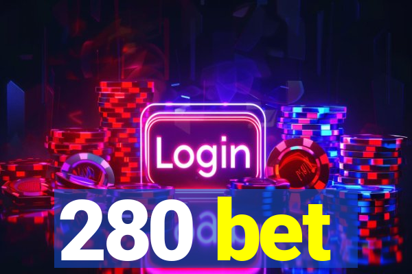 280 bet