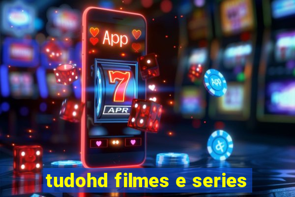tudohd filmes e series