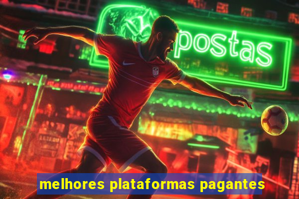 melhores plataformas pagantes