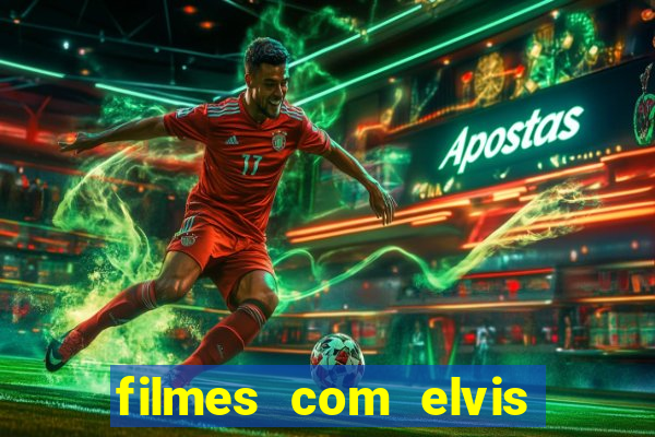filmes com elvis presley dublado