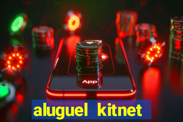 aluguel kitnet cruzeiro novo df