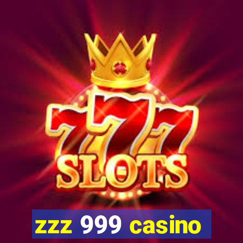 zzz 999 casino