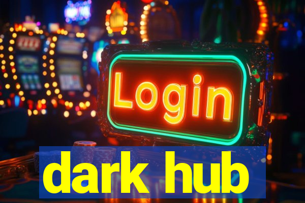 dark hub