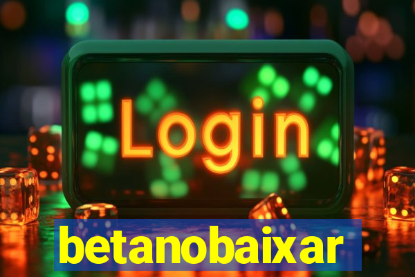 betanobaixar