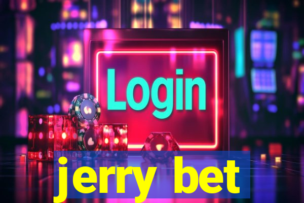 jerry bet