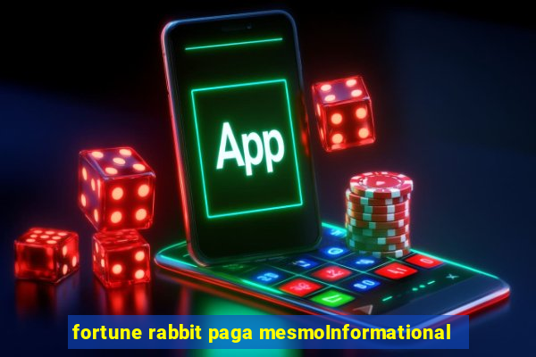 fortune rabbit paga mesmoInformational