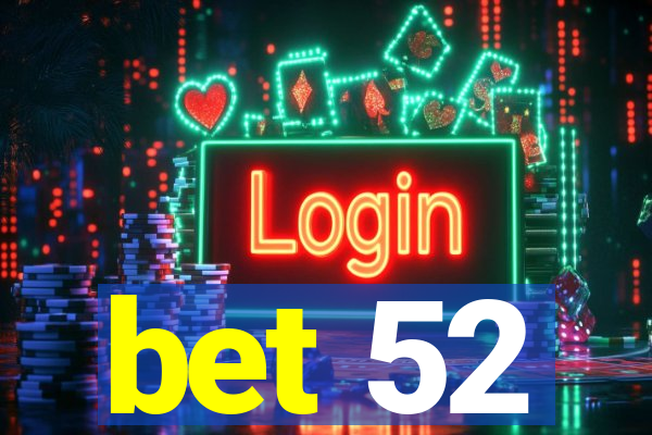 bet 52