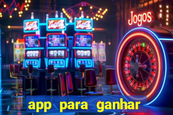 app para ganhar dinheiro jogando