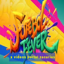 x videos portal zacarias