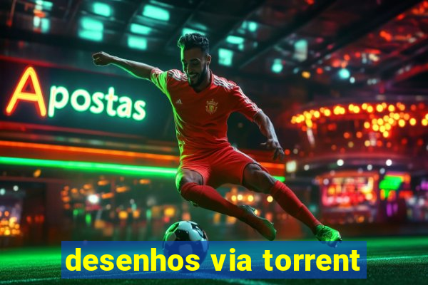 desenhos via torrent