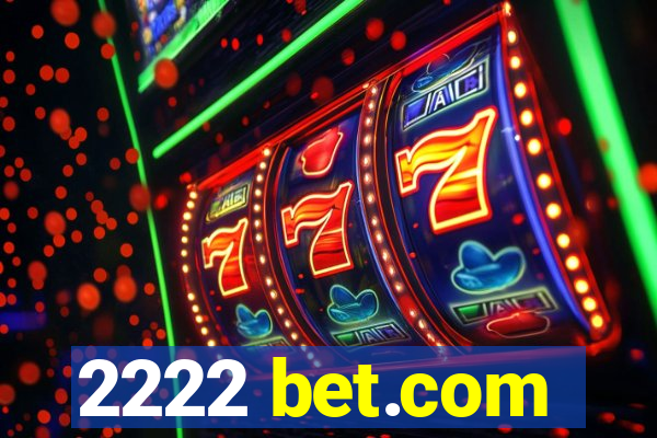 2222 bet.com