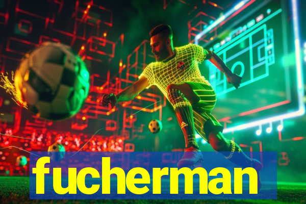 fucherman