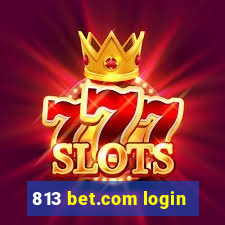 813 bet.com login