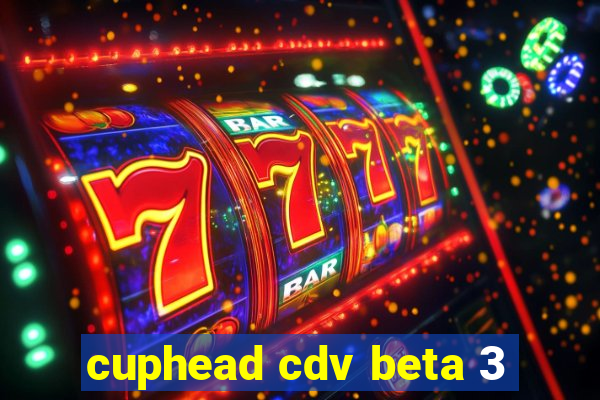 cuphead cdv beta 3