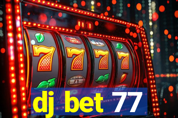 dj bet 77