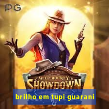 brilho em tupi guarani