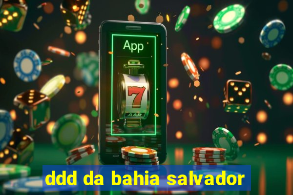ddd da bahia salvador