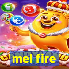 mel fire