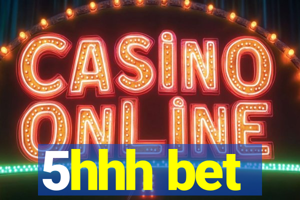 5hhh bet