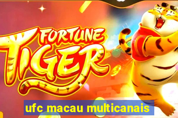 ufc macau multicanais