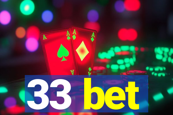 33 bet