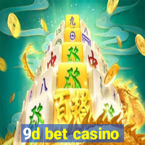 9d bet casino