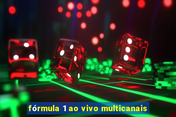 fórmula 1 ao vivo multicanais