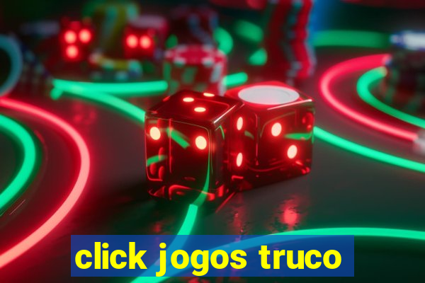click jogos truco