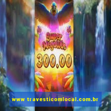 www travesticomlocal.com.br