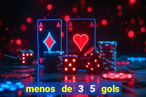 menos de 3 5 gols o que significa