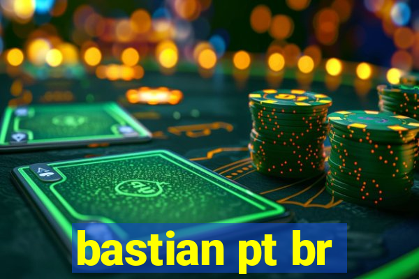 bastian pt br