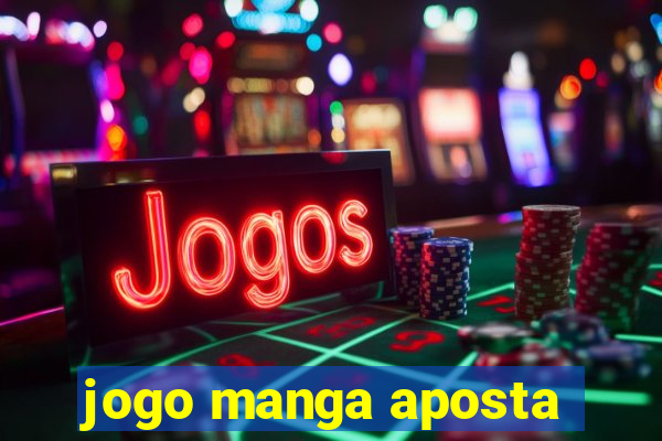 jogo manga aposta