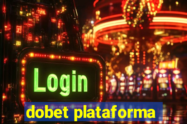 dobet plataforma