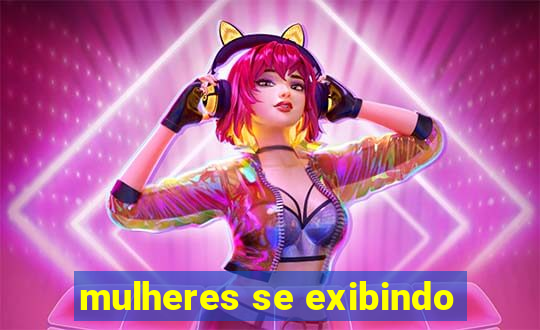 mulheres se exibindo