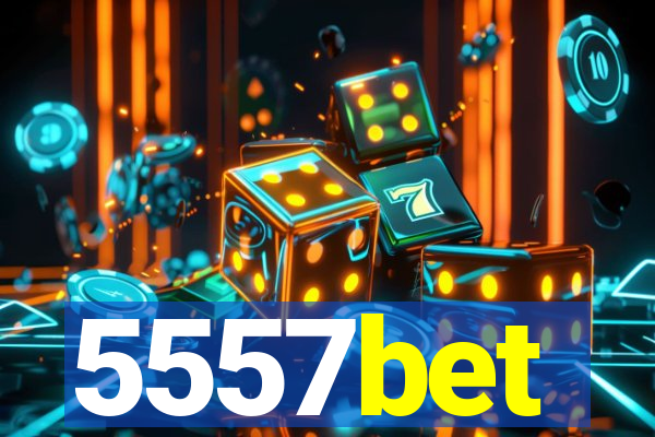 5557bet