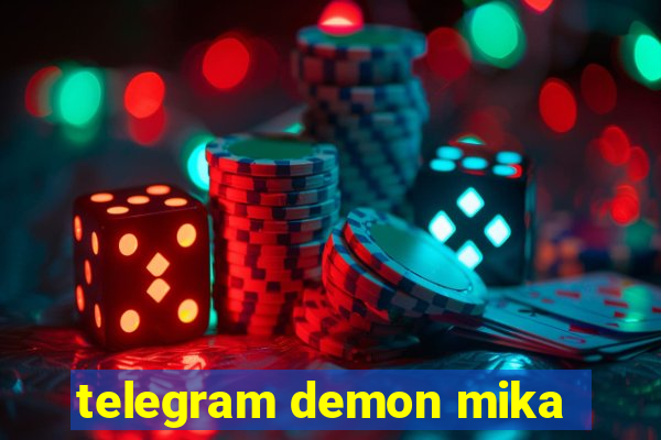 telegram demon mika