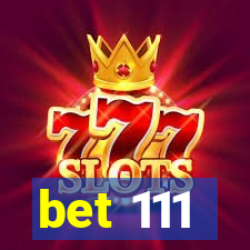 bet 111