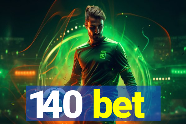 140 bet